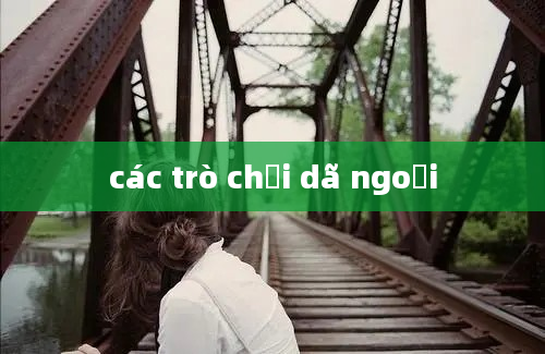 các trò chơi dã ngoại