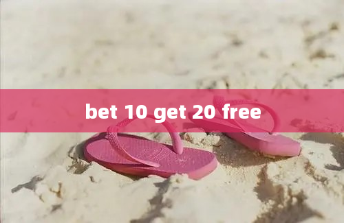 bet 10 get 20 free