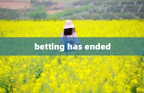 betting has ended