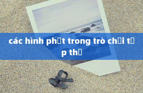 các hình phạt trong trò chơi tập thể