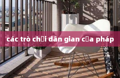 các trò chơi dân gian của pháp