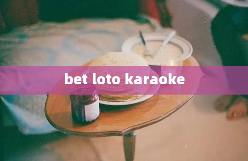 bet loto karaoke