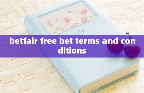 betfair free bet terms and conditions