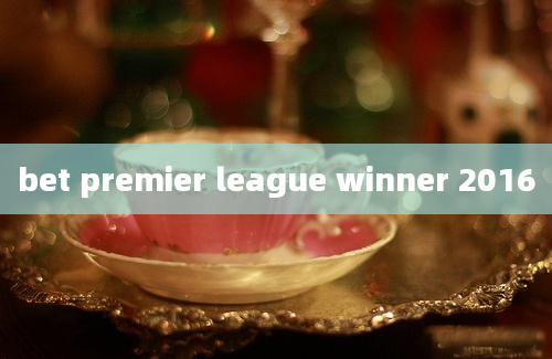 bet premier league winner 2016