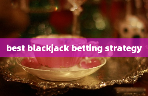 best blackjack betting strategy