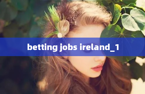 betting jobs ireland_1