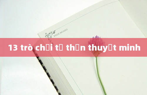 13 trò chơi tử thần thuyết minh