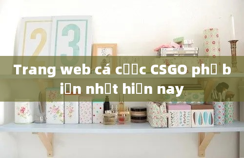 Trang web cá cược CSGO phổ biến nhất hiện nay