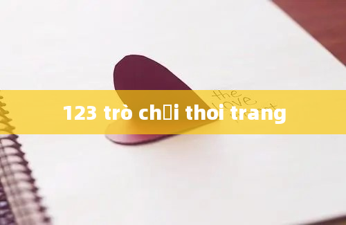 123 trò chơi thoi trang