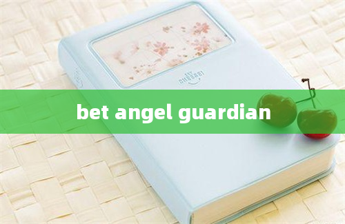 bet angel guardian