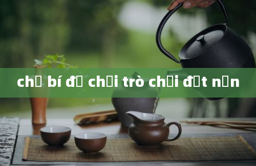 chị bí đỏ chơi trò chơi đất nặn