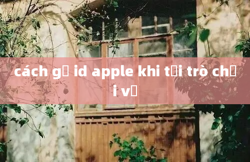 cách gỡ id apple khi tải trò chơi về