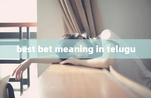 best bet meaning in telugu