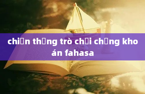 chiến thắng trò chơi chứng khoán fahasa