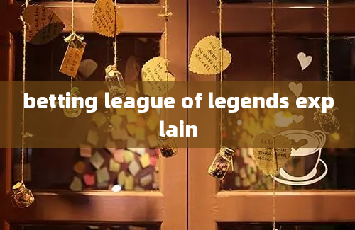 betting league of legends explain