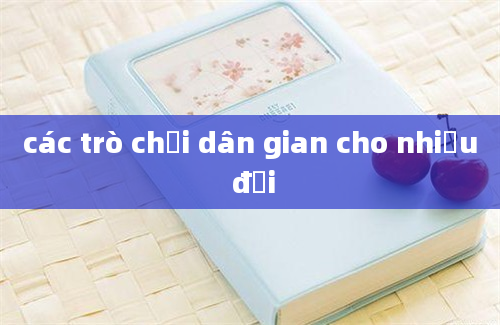 các trò chơi dân gian cho nhiều đội