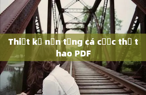 Thiết kế nền tảng cá cược thể thao PDF