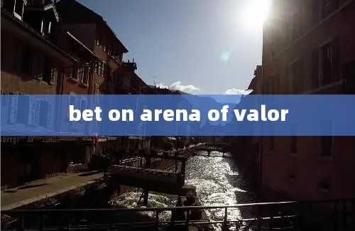 bet on arena of valor