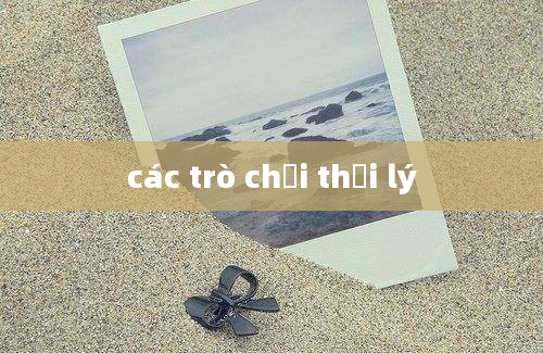 các trò chơi thời lý