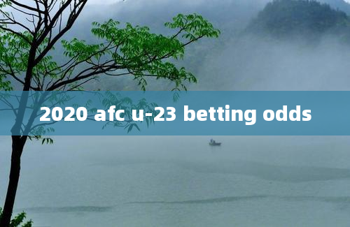 2020 afc u-23 betting odds