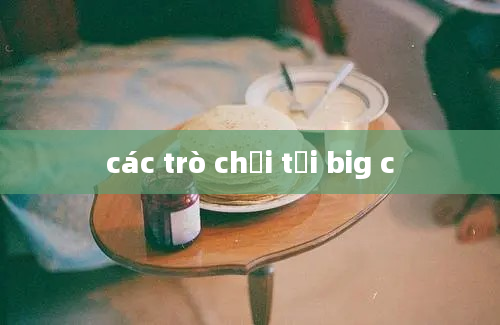 các trò chơi tại big c