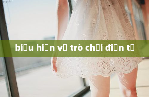 biểu hiện về trò chơi điện tử