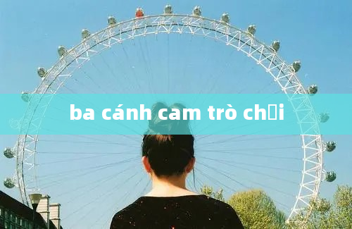 ba cánh cam trò chơi