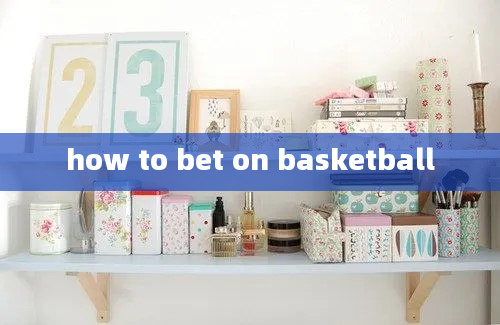 how to bet on basketball