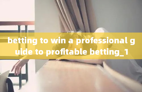 betting to win a professional guide to profitable betting_1