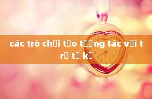 các trò chơi tạo tương tác với trẻ tự kỷ