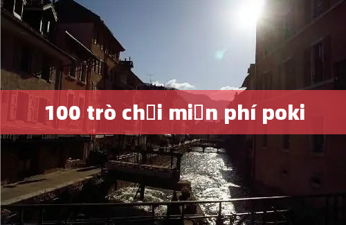 100 trò chơi miễn phí poki