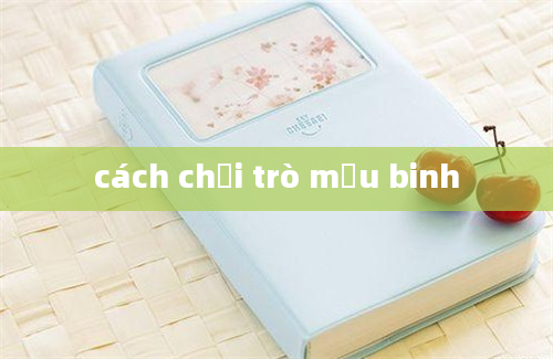 cách chơi trò mậu binh