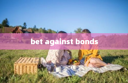 bet against bonds