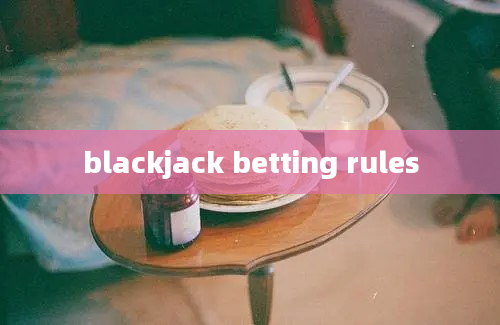 blackjack betting rules