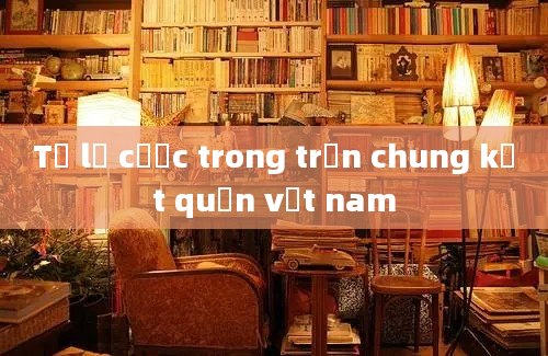 Tỷ lệ cược trong trận chung kết quần vợt nam