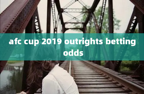 afc cup 2019 outrights betting odds