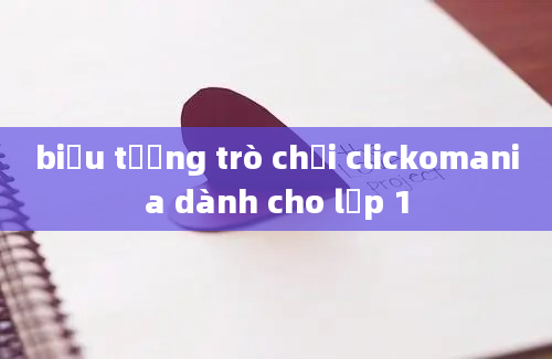 biểu tượng trò chơi clickomania dành cho lớp 1