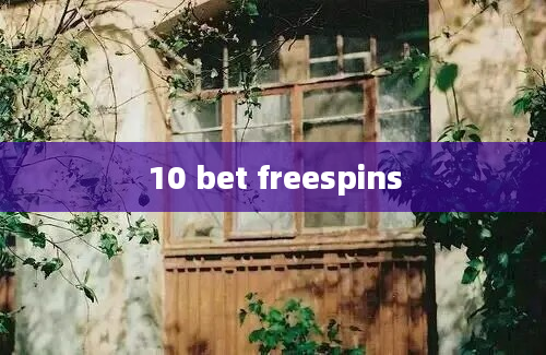 10 bet freespins