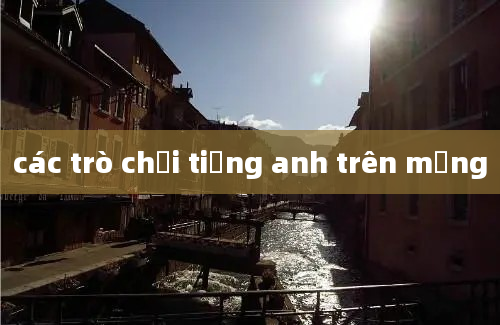 các trò chơi tiếng anh trên mạng