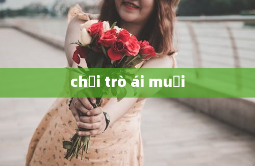 chơi trò ái muội