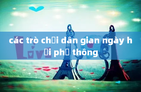 các trò chơi dân gian ngày hội phủ thông