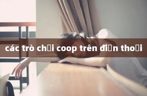 các trò chơi coop trên điện thoại