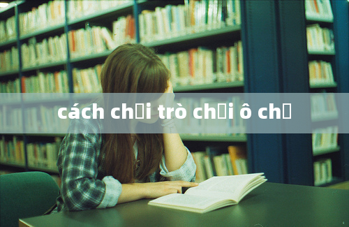 cách chơi trò chơi ô chữ