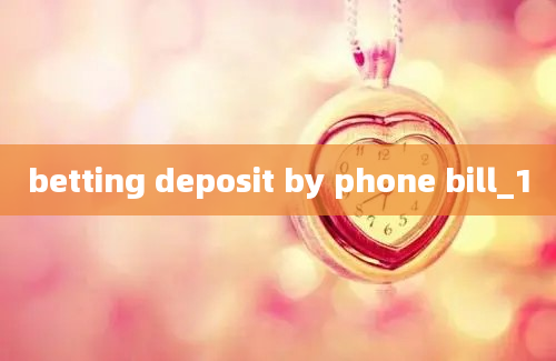 betting deposit by phone bill_1