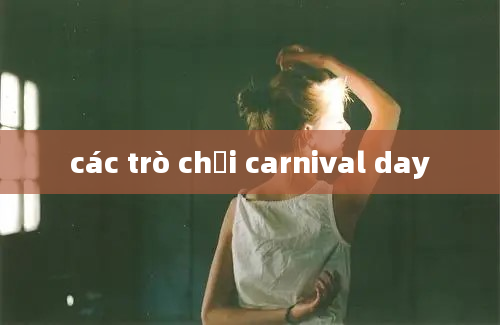 các trò chơi carnival day