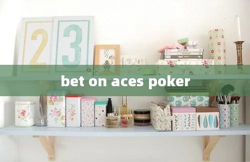 bet on aces poker