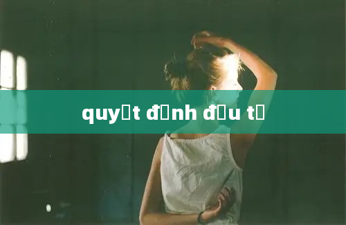 quyết định đầu tư