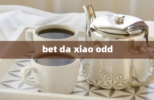 bet da xiao odd