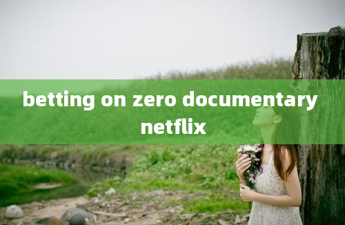 betting on zero documentary netflix