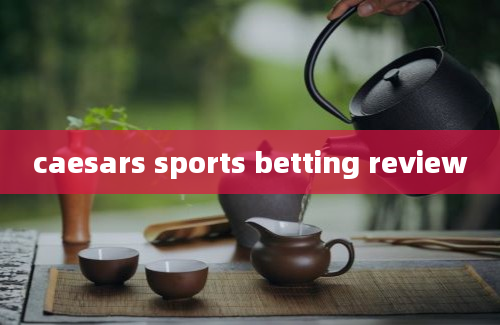 caesars sports betting review